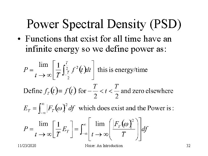 Power Spectral Density (PSD) • Functions that exist for all time have an infinite
