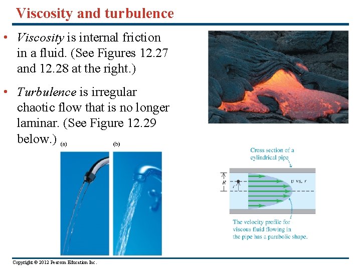 Viscosity and turbulence • Viscosity is internal friction in a fluid. (See Figures 12.