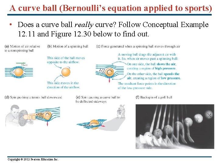 A curve ball (Bernoulli’s equation applied to sports) • Does a curve ball really