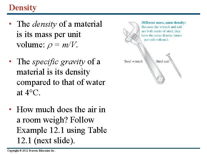 Density • The density of a material is its mass per unit volume: =