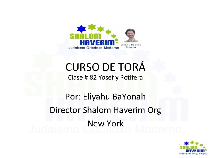 CURSO DE TORÁ Clase # 82 Yosef y Potifera Por: Eliyahu Ba. Yonah Director