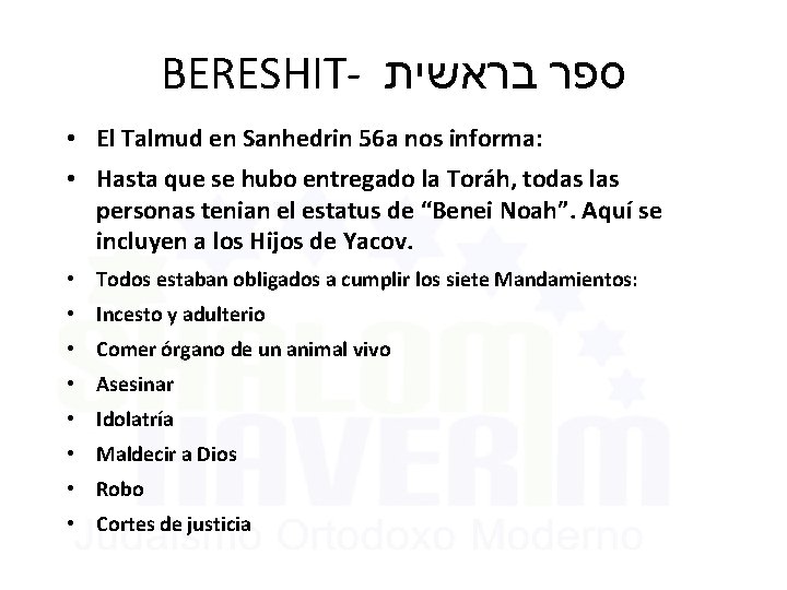 BERESHIT- ספר בראשית • El Talmud en Sanhedrin 56 a nos informa: • Hasta