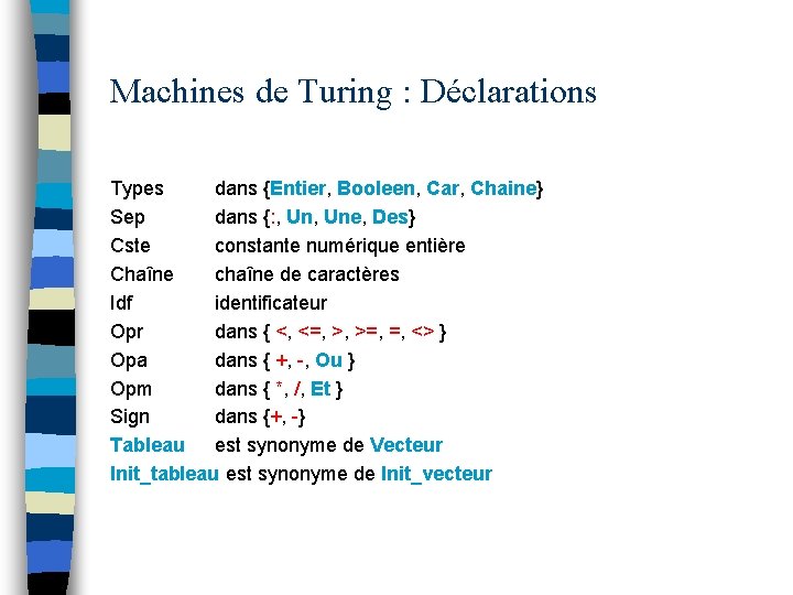 Machines de Turing : Déclarations Types dans {Entier, Booleen, Car, Chaine} Sep dans {: