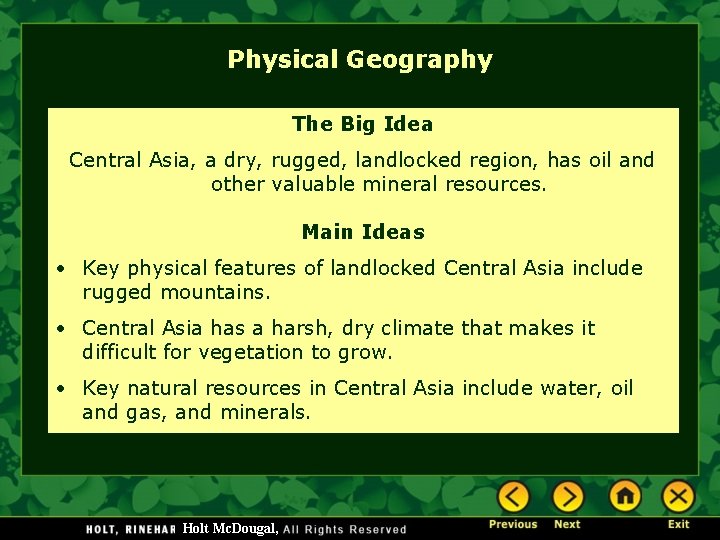 Physical Geography The Big Idea Central Asia, a dry, rugged, landlocked region, has oil