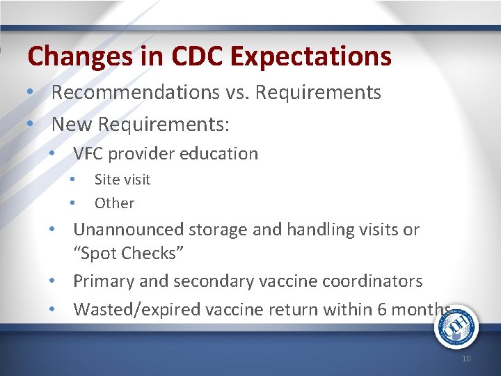 Changes in CDC Expectations • Recommendations vs. Requirements • New Requirements: • VFC provider