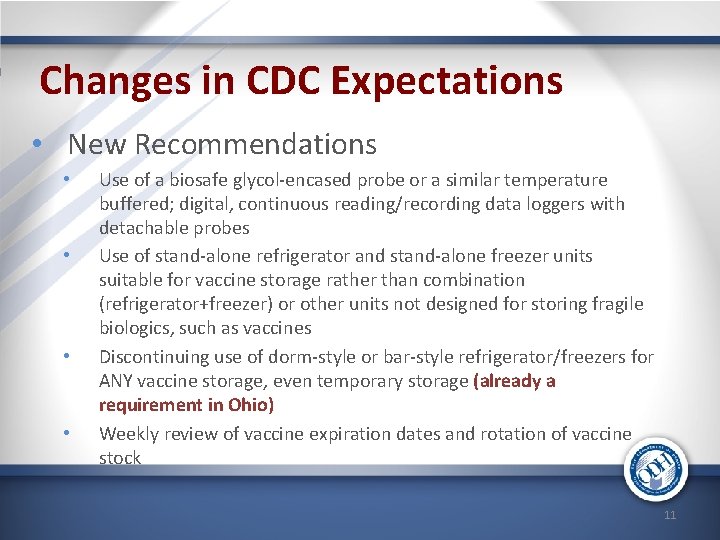Changes in CDC Expectations • New Recommendations • • Use of a biosafe glycol-encased