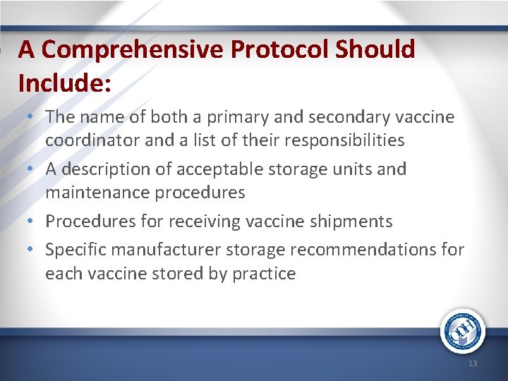 A Comprehensive Protocol Should Include: • The name of both a primary and secondary