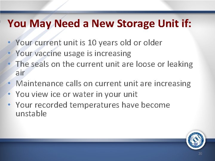 You May Need a New Storage Unit if: • Your current unit is 10