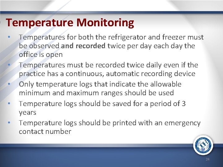 Temperature Monitoring • • • Temperatures for both the refrigerator and freezer must be
