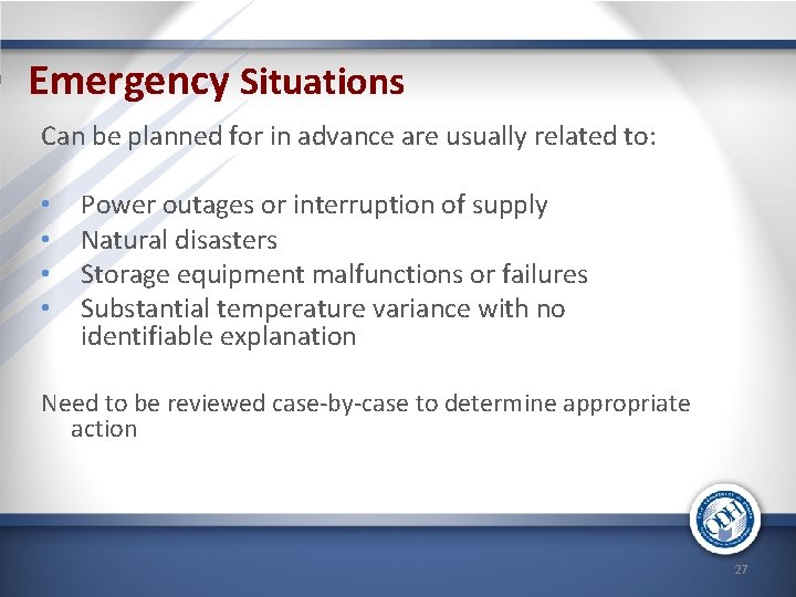 Emergency Situations Can be planned for in advance are usually related to: • •