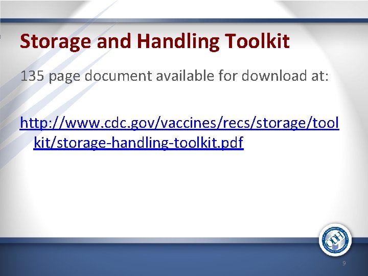 Storage and Handling Toolkit 135 page document available for download at: http: //www. cdc.