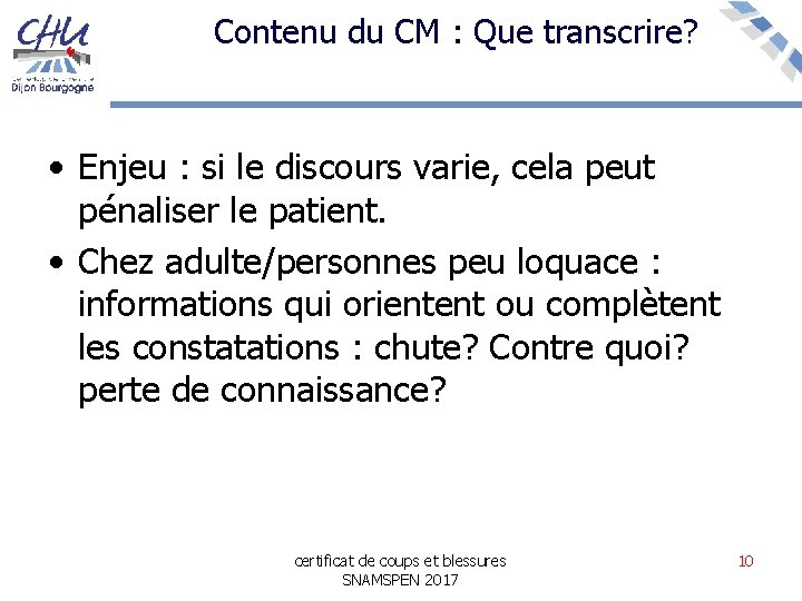 Contenu du CM : Que transcrire? • Enjeu : si le discours varie, cela