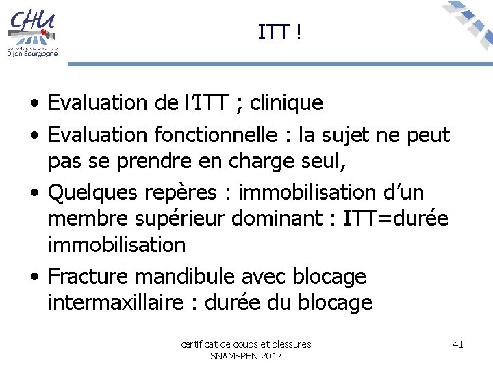 ITT ! • Evaluation de l’ITT ; clinique • Evaluation fonctionnelle : la sujet