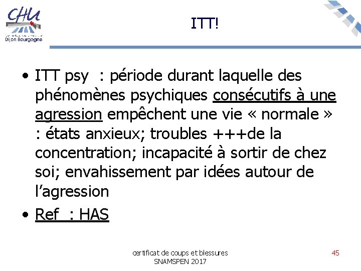 ITT! • ITT psy : période durant laquelle des phénomènes psychiques consécutifs à une