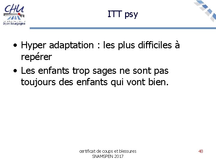 ITT psy • Hyper adaptation : les plus difficiles à repérer • Les enfants