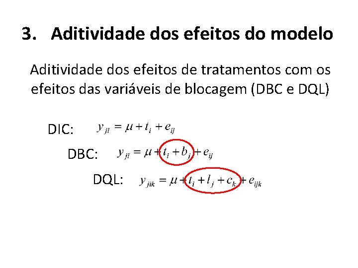 3. Aditividade dos efeitos do modelo Aditividade dos efeitos de tratamentos com os efeitos