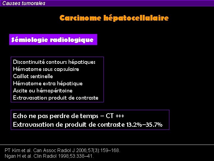 Causes tumorales Carcinome hépatocellulaire Sémiologie radiologique Discontinuité contours hépatiques Hématome sous capsulaire Caillot sentinelle