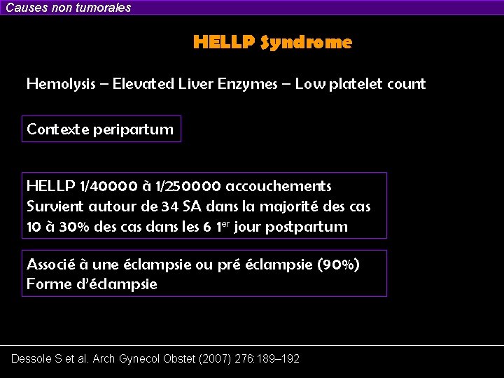 Causes non tumorales HELLP Syndrome Hemolysis – Elevated Liver Enzymes – Low platelet count