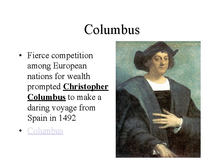 Columbus • Fierce competition among European nations for wealth prompted Christopher Columbus to make