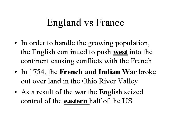 England vs France • In order to handle the growing population, the English continued