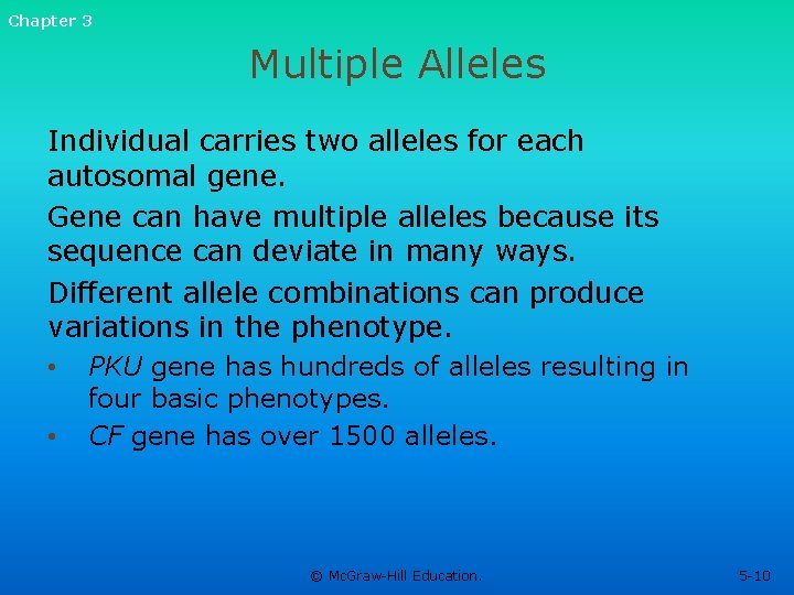 Chapter 3 Multiple Alleles Individual carries two alleles for each autosomal gene. Gene can Chapter 3 Multiple Alleles Individual carries two alleles for each autosomal gene. Gene can