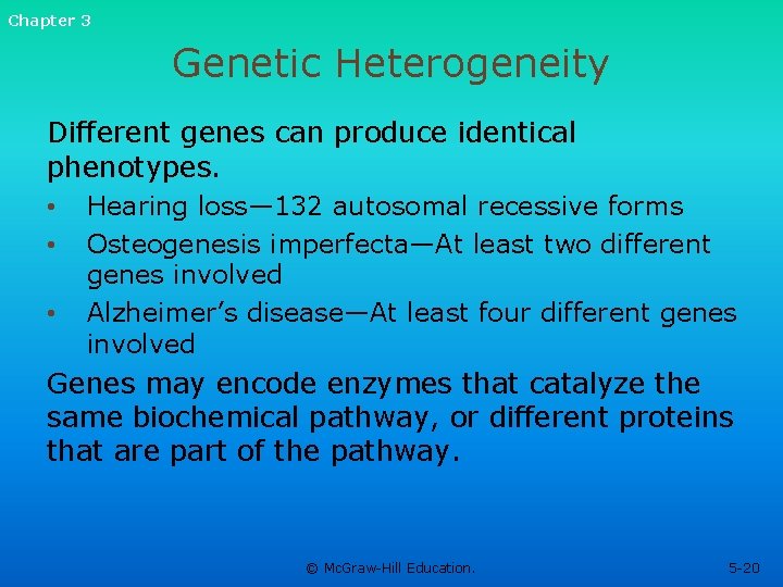 Chapter 3 Genetic Heterogeneity Different genes can produce identical phenotypes. • • • Hearing Chapter 3 Genetic Heterogeneity Different genes can produce identical phenotypes. • • • Hearing
