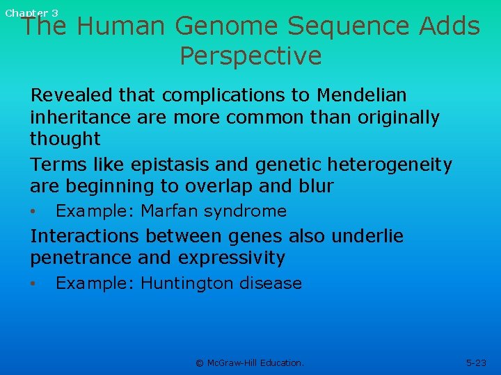 Chapter 3 The Human Genome Sequence Adds Perspective Revealed that complications to Mendelian inheritance Chapter 3 The Human Genome Sequence Adds Perspective Revealed that complications to Mendelian inheritance