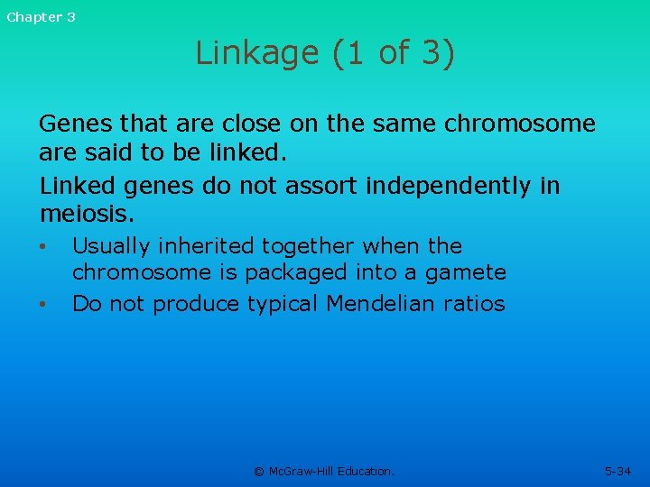 Chapter 3 Linkage (1 of 3) Genes that are close on the same chromosome Chapter 3 Linkage (1 of 3) Genes that are close on the same chromosome