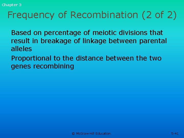Chapter 3 Frequency of Recombination (2 of 2) Based on percentage of meiotic divisions Chapter 3 Frequency of Recombination (2 of 2) Based on percentage of meiotic divisions