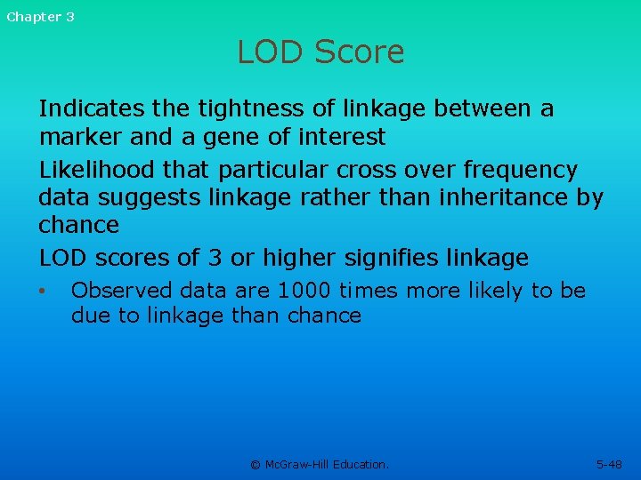 Chapter 3 LOD Score Indicates the tightness of linkage between a marker and a Chapter 3 LOD Score Indicates the tightness of linkage between a marker and a