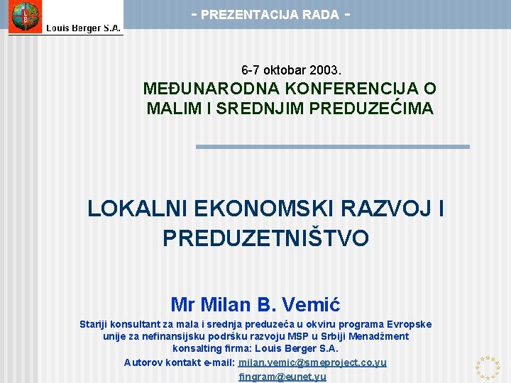 - PREZENTACIJA RADA 6 -7 oktobar 2003. MEĐUNARODNA KONFERENCIJA O MALIM I SREDNJIM PREDUZEĆIMA