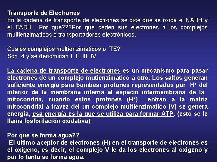 Transporte de Electrones En la cadena de transporte de electrones se dice que se