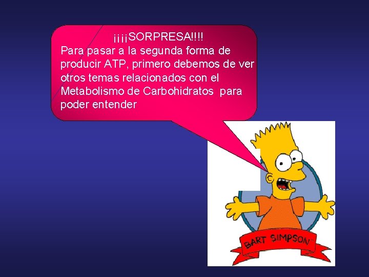 ¡¡¡¡SORPRESA!!!! Para pasar a la segunda forma de producir ATP, primero debemos de ver