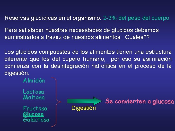 Reservas glucídicas en el organismo: 2 -3% del peso del cuerpo Para satisfacer nuestras