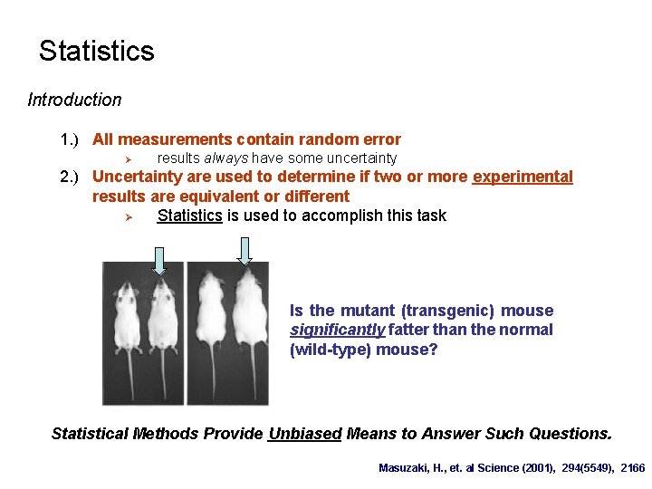 Statistics Introduction 1. ) All measurements contain random error Ø results always have some Statistics Introduction 1. ) All measurements contain random error Ø results always have some