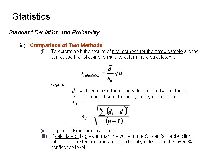 Statistics Standard Deviation and Probability 6. ) Comparison of Two Methods (i) To determine Statistics Standard Deviation and Probability 6. ) Comparison of Two Methods (i) To determine