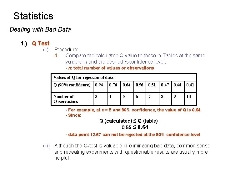 Statistics Dealing with Bad Data 1. ) Q Test (ii) Procedure: 4. Compare the Statistics Dealing with Bad Data 1. ) Q Test (ii) Procedure: 4. Compare the