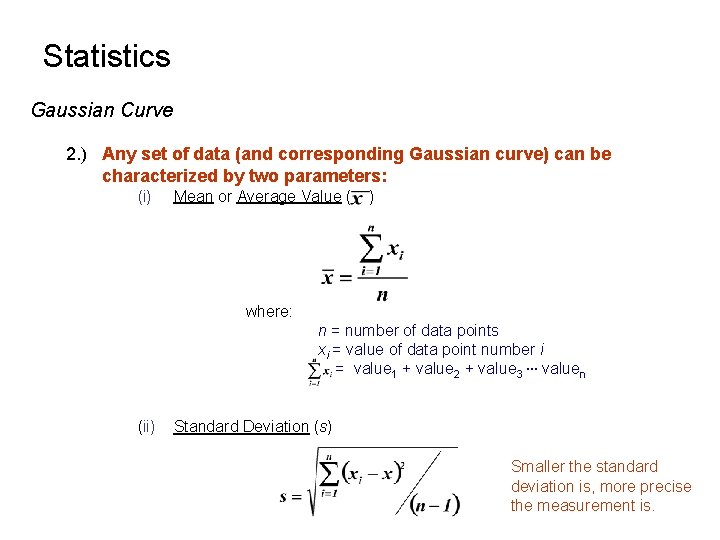 Statistics Gaussian Curve 2. ) Any set of data (and corresponding Gaussian curve) can Statistics Gaussian Curve 2. ) Any set of data (and corresponding Gaussian curve) can