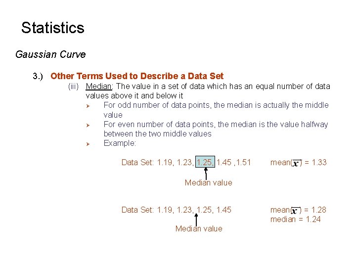 Statistics Gaussian Curve 3. ) Other Terms Used to Describe a Data Set (iii) Statistics Gaussian Curve 3. ) Other Terms Used to Describe a Data Set (iii)