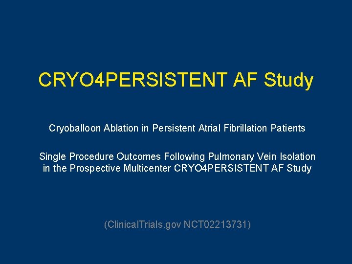 CRYO 4 PERSISTENT AF Study Cryoballoon Ablation in Persistent Atrial Fibrillation Patients Single Procedure
