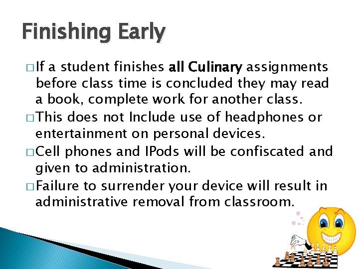 Finishing Early � If a student finishes all Culinary assignments before class time is