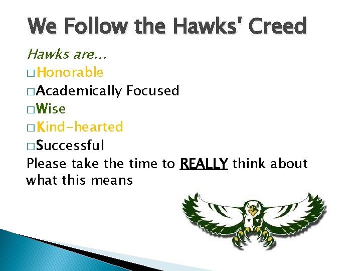 We Follow the Hawks' Creed Hawks are. . . � Honorable � Academically �