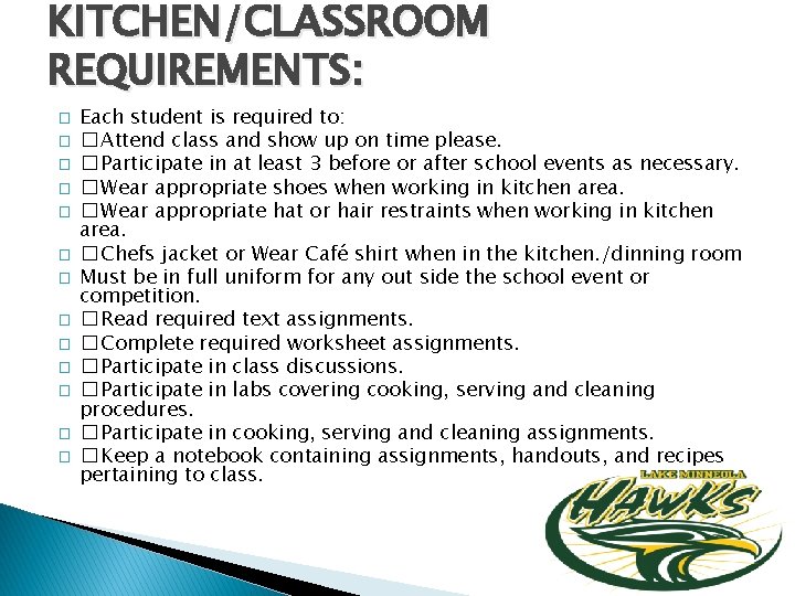 KITCHEN/CLASSROOM REQUIREMENTS: � � � � Each student is required to: � Attend class