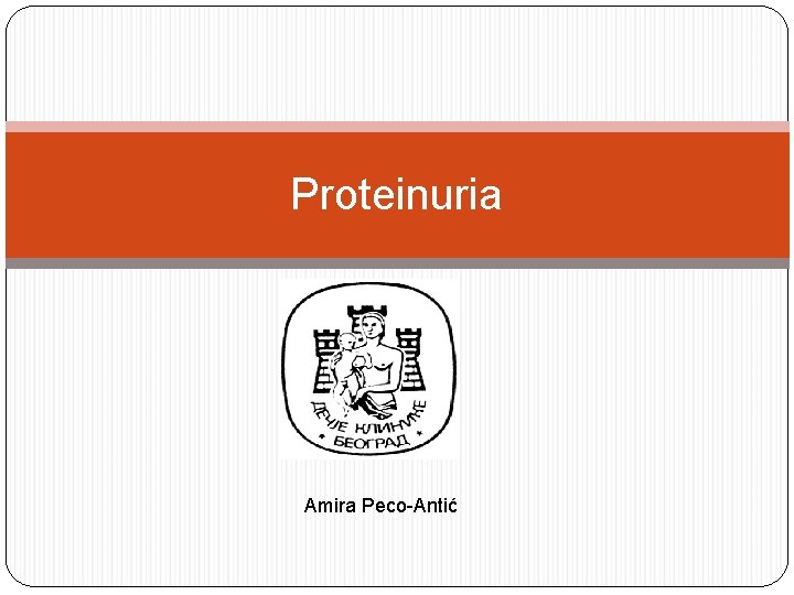 Proteinuria Amira Peco-Antić 