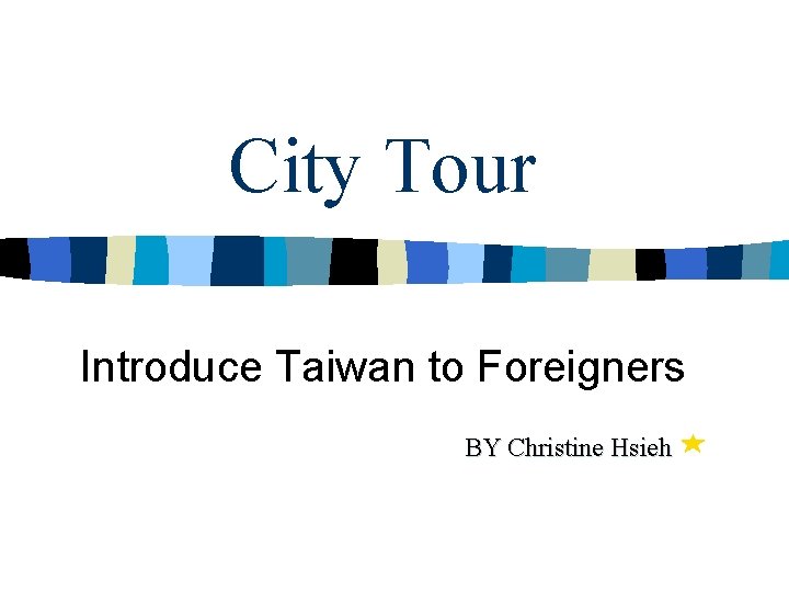 City Tour Introduce Taiwan to Foreigners BY Christine Hsieh 