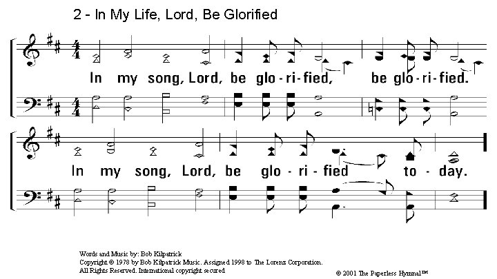 2 - In My Life, Lord, Be Glorified 2. In my song, Lord, be 2 - In My Life, Lord, Be Glorified 2. In my song, Lord, be