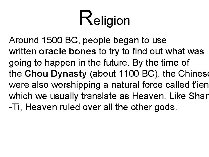 Religion Around 1500 BC, people began to use written oracle bones to try to