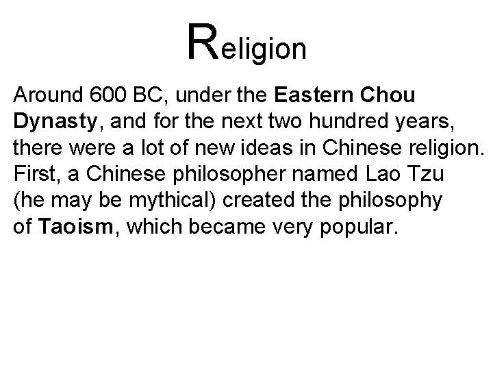 Religion Around 600 BC, under the Eastern Chou Dynasty, and for the next two