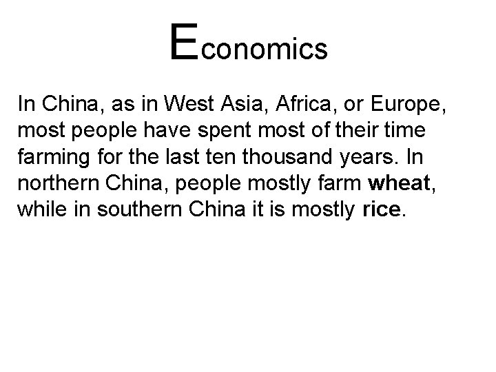 Economics In China, as in West Asia, Africa, or Europe, most people have spent