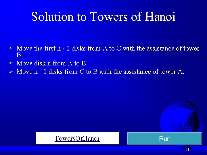 Solution to Towers of Hanoi F F F Move the first n - 1